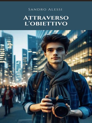 cover image of Attraverso l'obiettivo